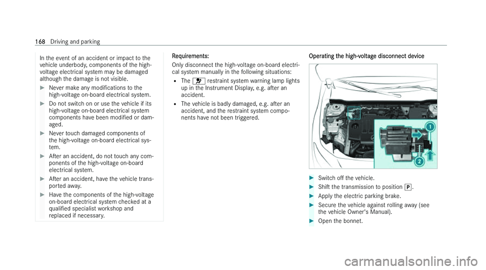 MERCEDES-BENZ CLA SHOOTING BRAKE 2022  Owners Manual �I�n� �t�h�e� �e�v�e�n�t� �o�f� �a�n� �a�c�c�i�d�e�n�t� �o�r� �i�m�p�a�c�t� �t�o� �t�h�e
�v �e�h�i�c�l�e� �u�n�d�e�r�b�o�d�y�,� �c�o�m�p�o�n�e�n�t�s� �o�f� �t�h�e� �h�i�g�h�-
�v�o�l�t�a�g�e� �e�l�e�c�