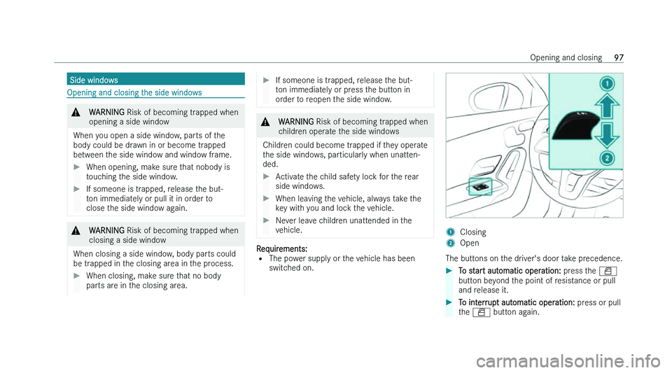 MERCEDES-BENZ CLA SHOOTING BRAKE 2022  Owners Manual �S�i�d�e� �w�i�n�d�o�w�s
�O�p�e�n�i�n�g� �a�n�d� �c�l�o�s�i�n�g� �t�h�e� �s�i�d�e� �w�i�n�d�o�w�s
�&
�W�A�R�N�I�N�G � �R�i�s�k� �o�f� �b�e�c�o�m�i�n�g� �t�r �a�p�p�e�d� �w�h�e�n
�o�p�e�n�i�n�g� �a� �s