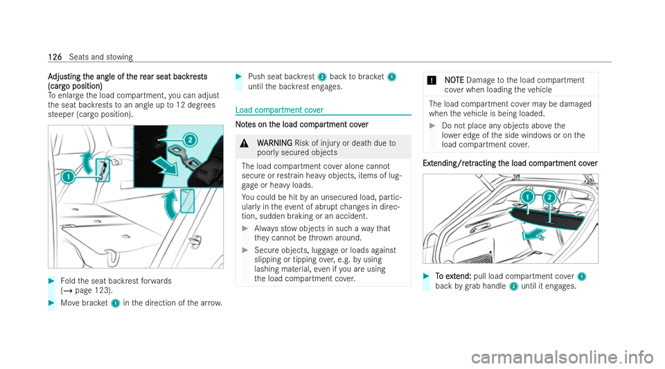 MERCEDES-BENZ CLA SHOOTING BRAKE 2021  Owners Manual A
A
djus
djus ting t
ting t he angle of t
he angle of t he r
he rear seat bac
ear seat bac kr
kres
ests ts
(car
(car go position)
go position)
To enlar gethe load compartment, you can adjust
th e seat