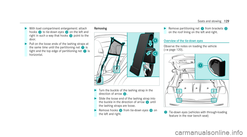 MERCEDES-BENZ CLA SHOOTING BRAKE 2021  Owners Manual #
With load compartment enlar gement: attach
hooks 3totie-down eyes 4 onthe leT and
ri ght in such a wayth at hooks 3point tothe
door. #
Pull on the loose ends of the lashing straps at
th e same time