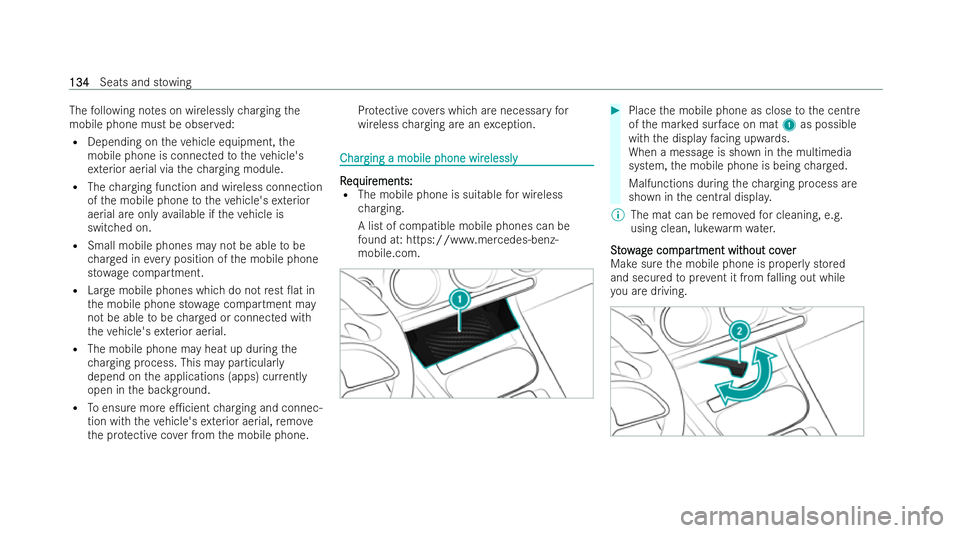 MERCEDES-BENZ CLA SHOOTING BRAKE 2021  Owners Manual The
following no tes on wirelessly charging the
mobile phone must be obser ved:
R Depending on theve hicle equipment, the
mobile phone is connected totheve hicle's
ex terior aerial via thech argin