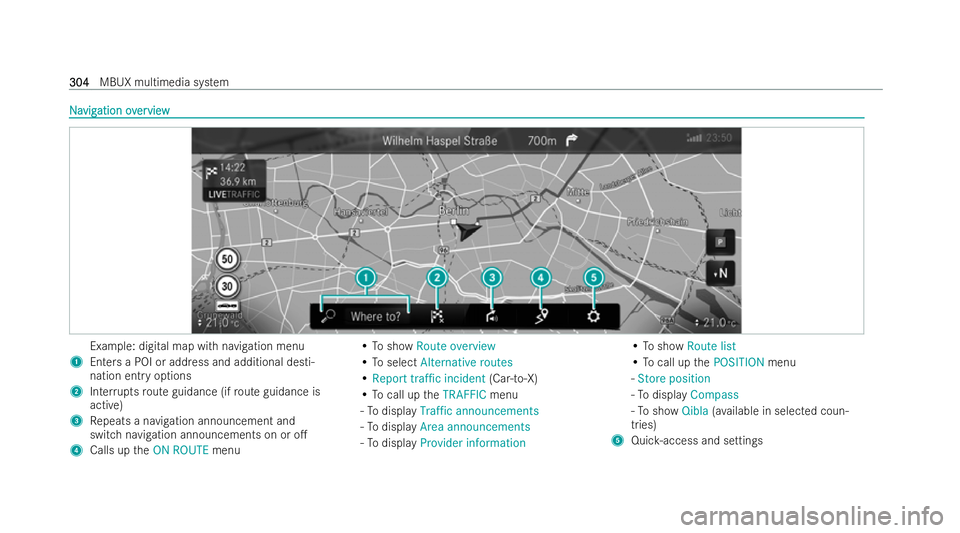 MERCEDES-BENZ CLA SHOOTING BRAKE 2021  Owners Manual N
N
a
avig
vig ation ov
ation overerview
view Example: digital map with navigation menu
1 Enters a POI or address and additional desti-
nation entry options
2 Inter ruptsrou teguidance (if route guida