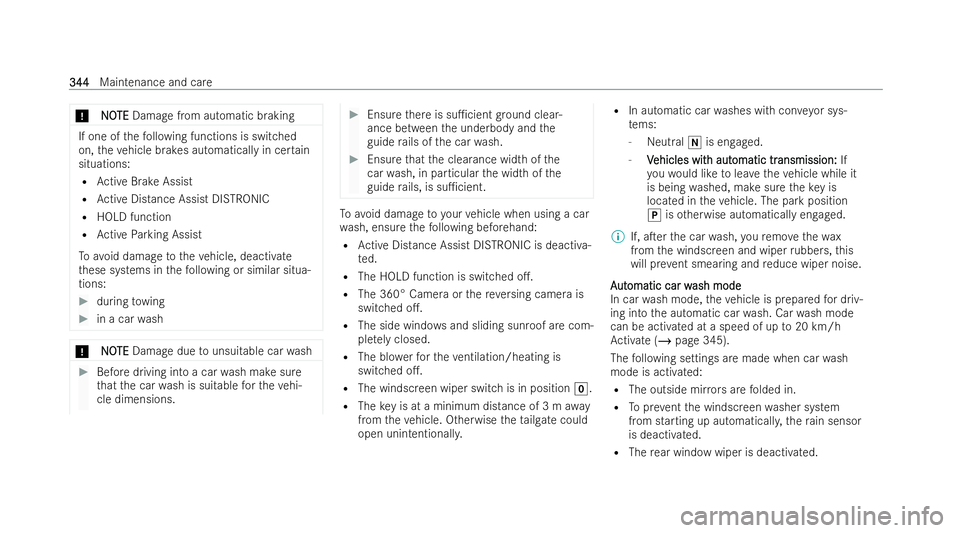 MERCEDES-BENZ CLA SHOOTING BRAKE 2021  Owners Manual *
N
NO
OTE
TE Damage from automatic braking If one of
thefo llowing functions is switched
on, theve hicle brakes automatically in cer tain
situations:
R Active Brake Assist
R Active Distance Assist DI