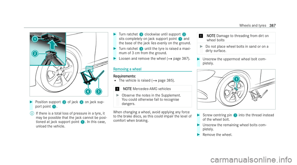 MERCEDES-BENZ CLA SHOOTING BRAKE 2021  Owners Manual #
Position support 2of jack 4on jack sup-
port point 1.
% Ifth ere is a tota l loss of pressure in a tyre, it
may be possible that the jack cannot be posi-
tioned at jack support point 1. Inthis case,
