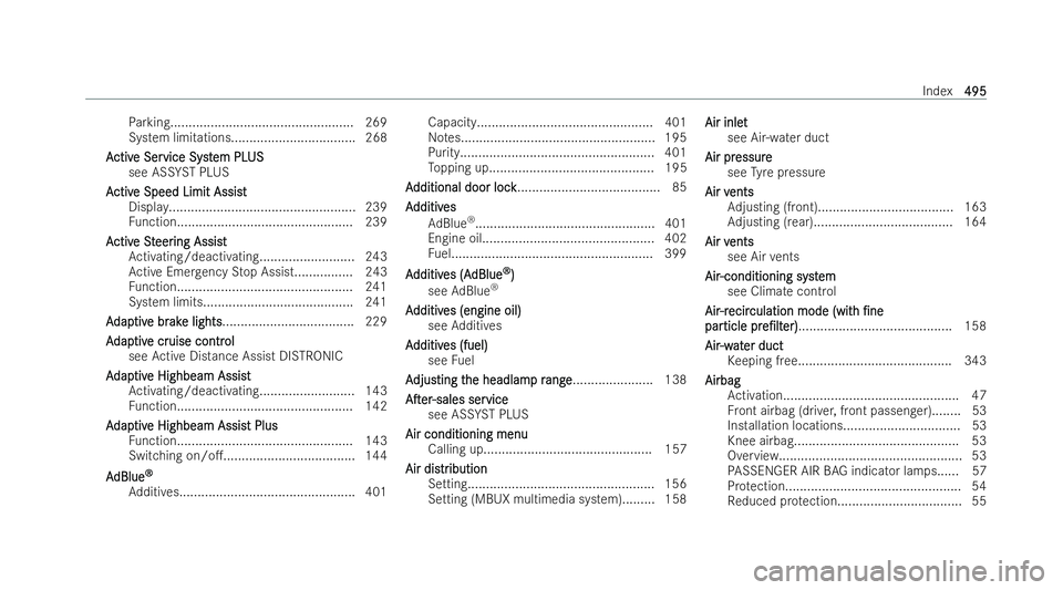 MERCEDES-BENZ CLA SHOOTING BRAKE 2021  Owners Manual Pa
rking.................................................. 269
System limitations..................................2 68
A
A ctiv
ctiv e Ser
e Ser vice Sy
vice Sy st
stem PL
em PL US
US
see ASS YST PLU