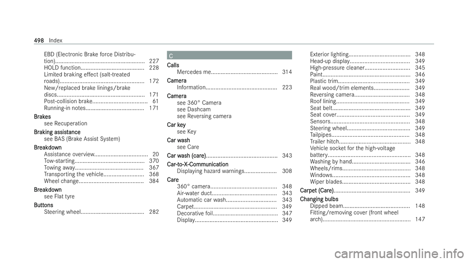 MERCEDES-BENZ CLA SHOOTING BRAKE 2021  Owners Manual EBD (Electronic Brake
forc e Distribu-
tion).......................................................2 27
HOLD function....................................... 228
Limited braking e.ect (salt-treated
ro