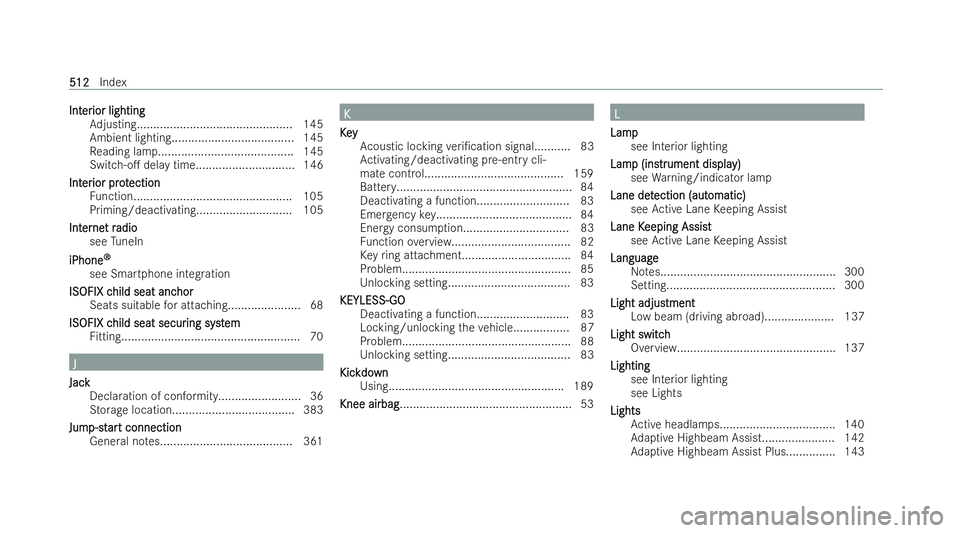 MERCEDES-BENZ CLA SHOOTING BRAKE 2021  Owners Manual Int
Int
er
erior lighting
ior lighting
Ad justing............................................... 145
Ambient lighting.................................... .145
Re ading lamp............................