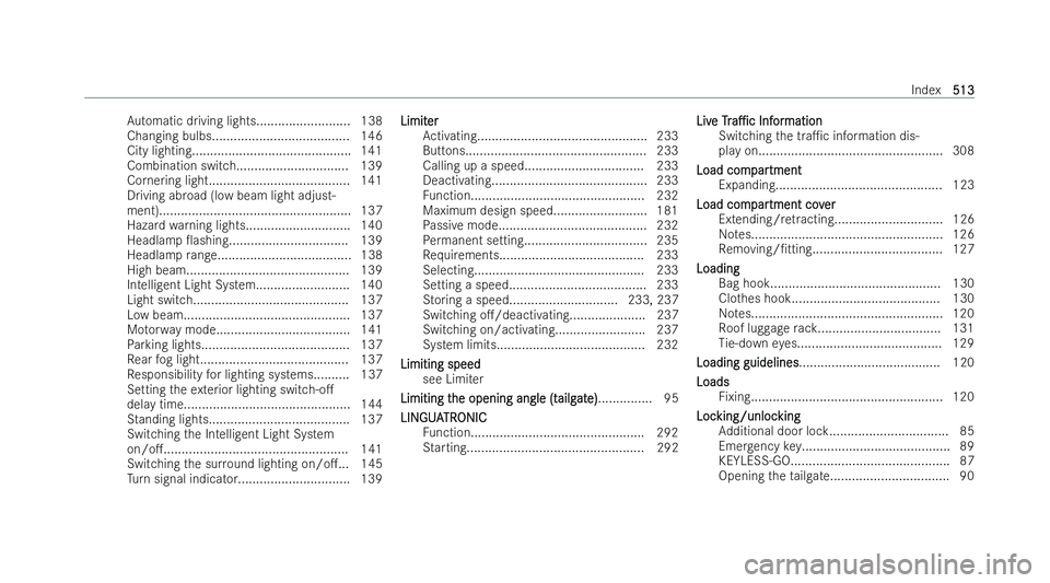 MERCEDES-BENZ CLA SHOOTING BRAKE 2021  Owners Manual Au
tomatic driving lights......................... .138
Changing bulbs...................................... 146
City lighting............................................ 141
Combination switc h......