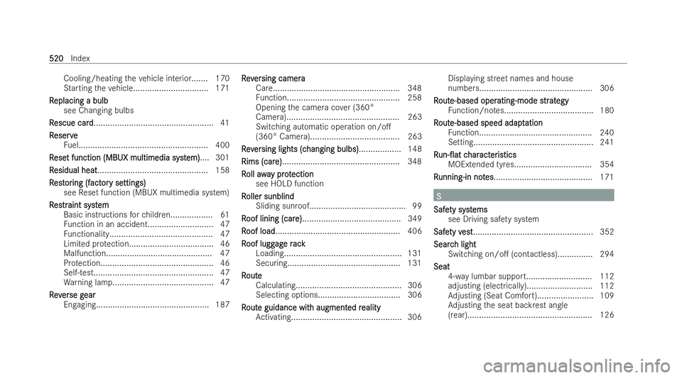 MERCEDES-BENZ CLA SHOOTING BRAKE 2021  Owners Manual Cooling/heating
theve hicle interior....... 170
St arting theve hicle............................... .171
R
R eplacing a bulb
eplacing a bulb
see Changing bulbs
R
R escue card
escue card..............
