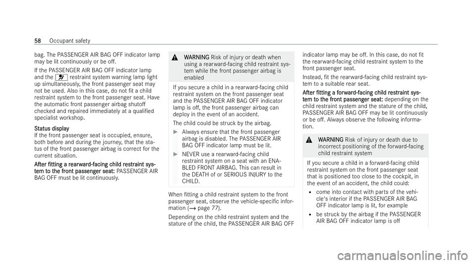 MERCEDES-BENZ CLA SHOOTING BRAKE 2021 Repair Manual bag. The
PASSENGER AIR BAG OFF indicator la mp
may be lit continuously or be o..
If th ePA SSENGER AIR BAG OFF indicator la mp
and the6 restraint system warning lamp light
up simultaneousl y,the fron