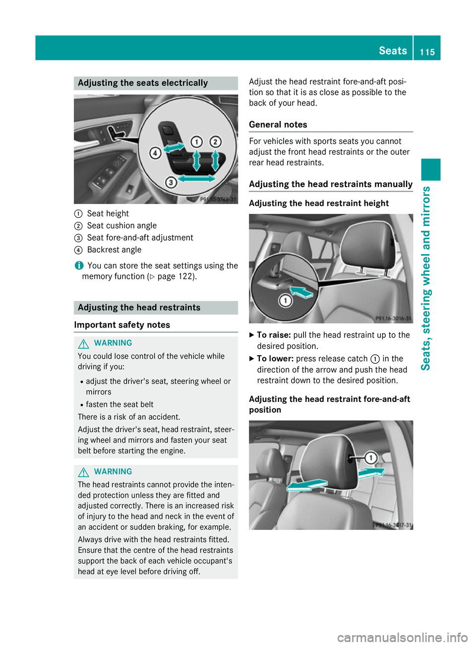 MERCEDES-BENZ CLA SHOOTING BRAKE 2015 Owners Manual Adjusting the seats electrically
:
Seat height
; Seat cushion angle
= Seat fore-and-aft adjustment
? Backrest angle
i You can store the seat settings using the
memory function (Y page 122). Adjusting MERCEDES-BENZ CLA SHOOTING BRAKE 2015 Owners Manual Adjusting the seats electrically
:
Seat height
; Seat cushion angle
= Seat fore-and-aft adjustment
? Backrest angle
i You can store the seat settings using the
memory function (Y page 122). Adjusting
