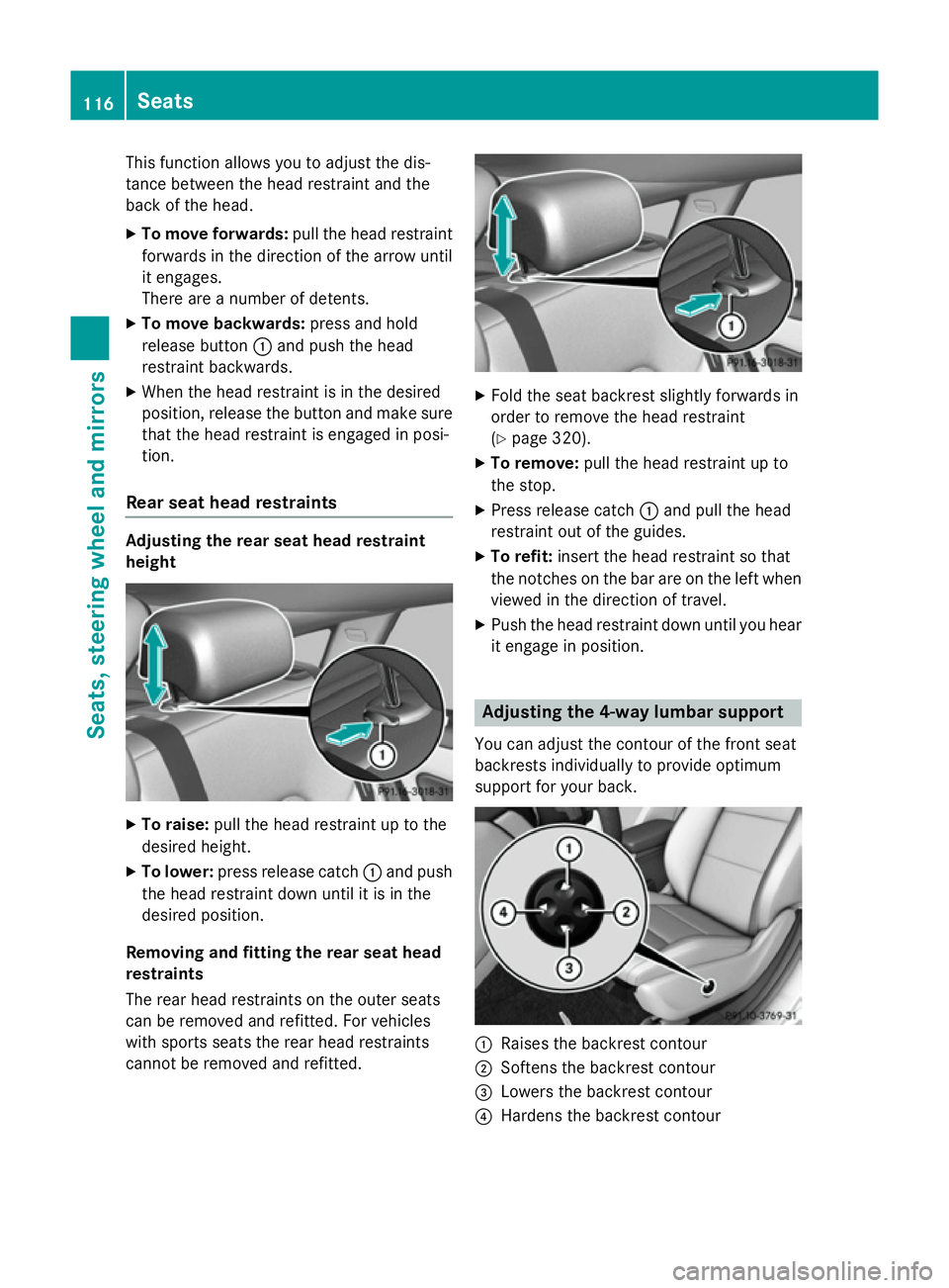 MERCEDES-BENZ CLA SHOOTING BRAKE 2015 Owners Manual This function allows you to adjust the dis-
tance between the head restraint and the
back of the head.
X To move forwards: pull the head restraint
forwards in the direction of the arrow until
it engag MERCEDES-BENZ CLA SHOOTING BRAKE 2015 Owners Manual This function allows you to adjust the dis-
tance between the head restraint and the
back of the head.
X To move forwards: pull the head restraint
forwards in the direction of the arrow until
it engag