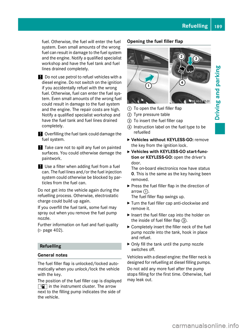 MERCEDES-BENZ CLA SHOOTING BRAKE 2015 Owners Manual fuel. Otherwise, the fuel will enter the fuel
system. Even small amounts of the wrong
fuel can result in damage to the fuel system
and the engine. Notify a qualified specialist workshop and have the f MERCEDES-BENZ CLA SHOOTING BRAKE 2015 Owners Manual fuel. Otherwise, the fuel will enter the fuel
system. Even small amounts of the wrong
fuel can result in damage to the fuel system
and the engine. Notify a qualified specialist workshop and have the f
