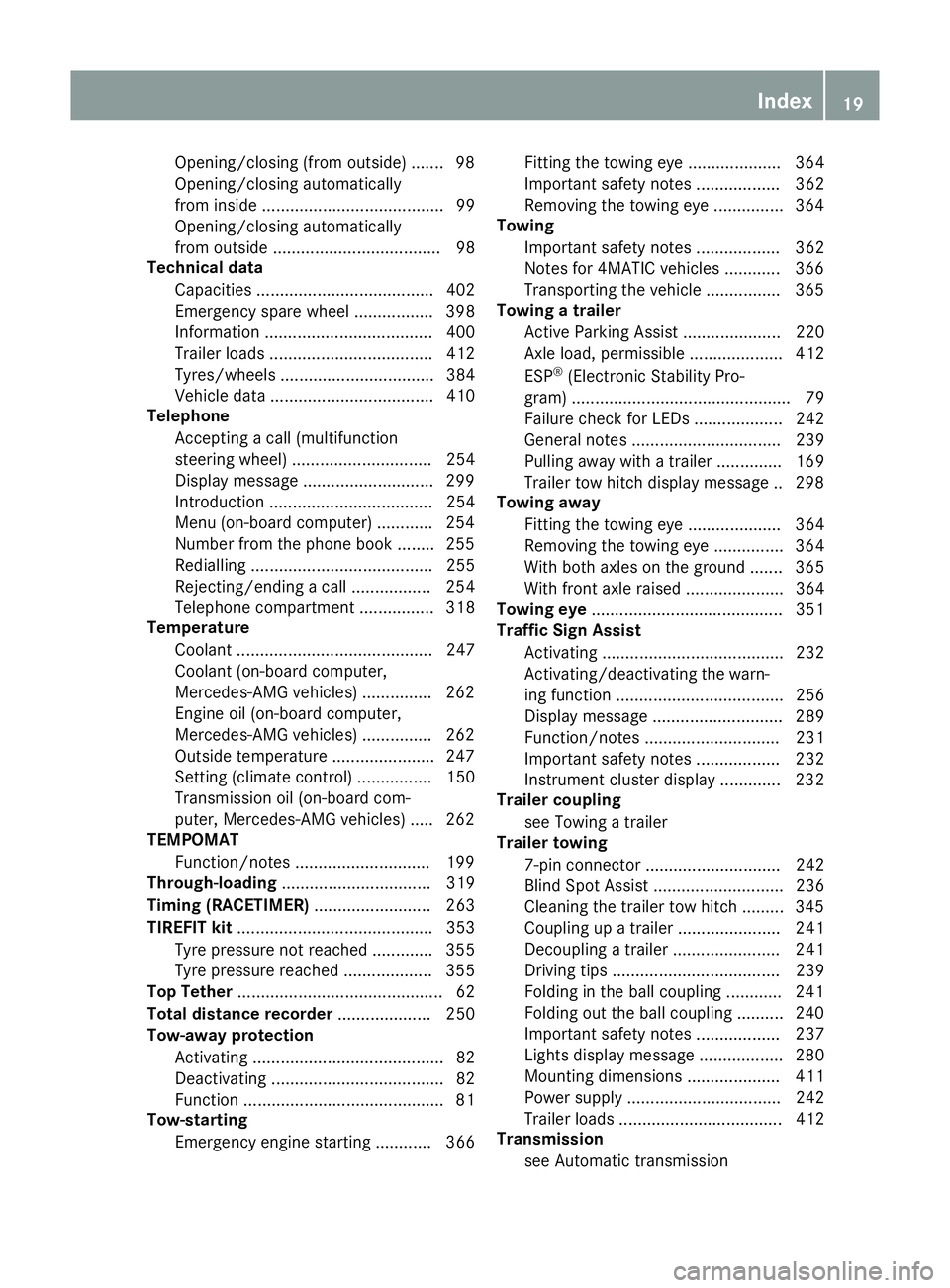 MERCEDES-BENZ CLA SHOOTING BRAKE 2015  Owners Manual Opening/closing (from outside) .......98
Opening/closing automatically
from inside ....................................... 99
Opening/closing automatically
from outside ...............................