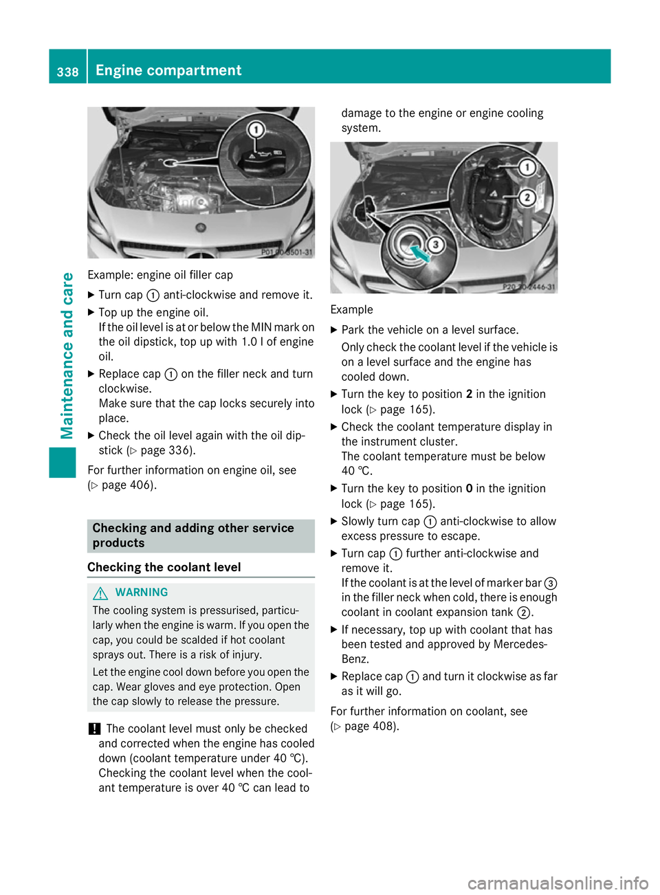 MERCEDES-BENZ CLA SHOOTING BRAKE 2015 Owners Manual Example: engine oil filler cap
X Turn cap :anti-clockwise and remove it.
X Top up the engine oil.
If the oil level is at or below the MIN mark on
the oil dipstick, top up with 1.0 lof engine
oil.
X Re MERCEDES-BENZ CLA SHOOTING BRAKE 2015 Owners Manual Example: engine oil filler cap
X Turn cap :anti-clockwise and remove it.
X Top up the engine oil.
If the oil level is at or below the MIN mark on
the oil dipstick, top up with 1.0 lof engine
oil.
X Re