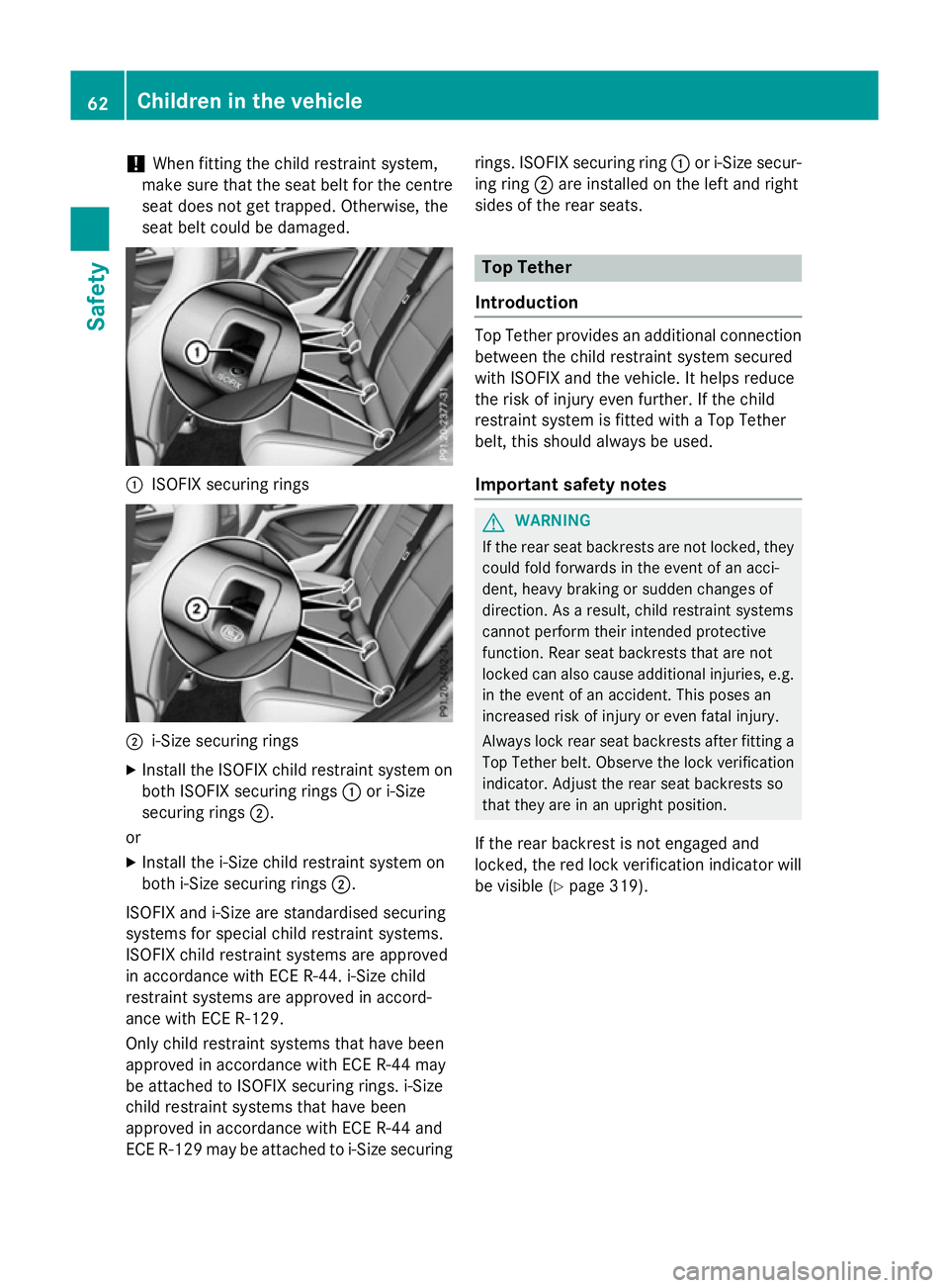 MERCEDES-BENZ CLA SHOOTING BRAKE 2015 Repair Manual !
When fitting the child restraint system,
make sure that the seat belt for the centre seat does not get trapped. Otherwise, the
seat belt could be damaged. :
ISOFIX securing rings ;
i-Size securing r MERCEDES-BENZ CLA SHOOTING BRAKE 2015 Repair Manual !
When fitting the child restraint system,
make sure that the seat belt for the centre seat does not get trapped. Otherwise, the
seat belt could be damaged. :
ISOFIX securing rings ;
i-Size securing r