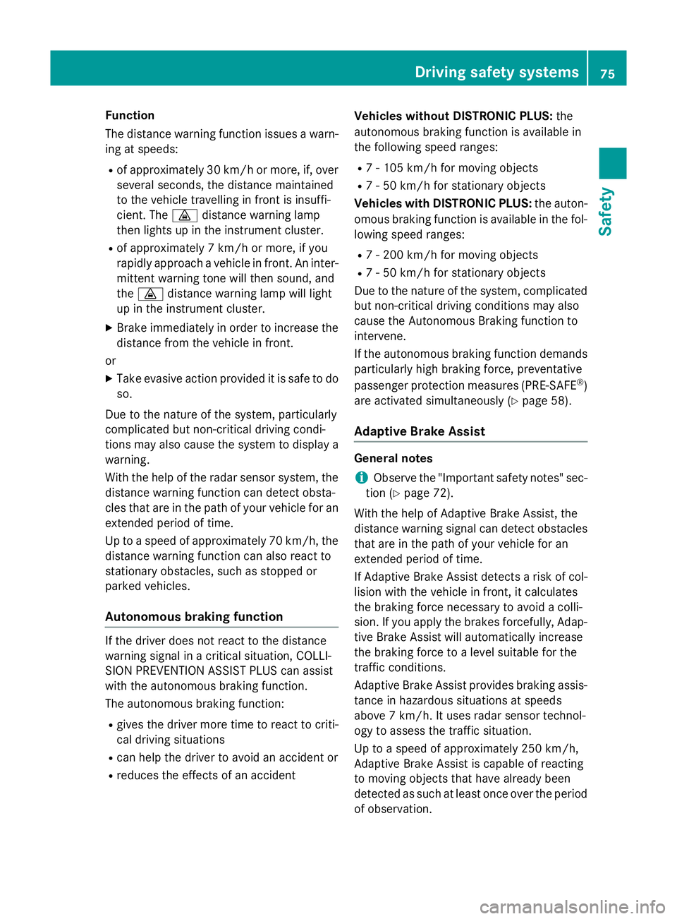 MERCEDES-BENZ CLA SHOOTING BRAKE 2015 Manual PDF Function
The distance warning function issues a warn-
ing at speeds:
R of approximately 30 km/h or more, if, over
several seconds, the distance maintained
to the vehicle travelling in front is insuffi MERCEDES-BENZ CLA SHOOTING BRAKE 2015 Manual PDF Function
The distance warning function issues a warn-
ing at speeds:
R of approximately 30 km/h or more, if, over
several seconds, the distance maintained
to the vehicle travelling in front is insuffi