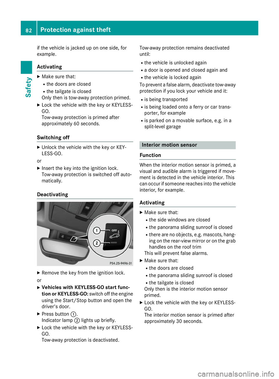 MERCEDES-BENZ CLA SHOOTING BRAKE 2015 Manual Online if the vehicle is jacked up on one side, for
example.
Activating X
Make sure that:
R the doors are closed
R the tailgate is closed
Only then is tow-away protection primed.
X Lock the vehicle with the MERCEDES-BENZ CLA SHOOTING BRAKE 2015 Manual Online if the vehicle is jacked up on one side, for
example.
Activating X
Make sure that:
R the doors are closed
R the tailgate is closed
Only then is tow-away protection primed.
X Lock the vehicle with the