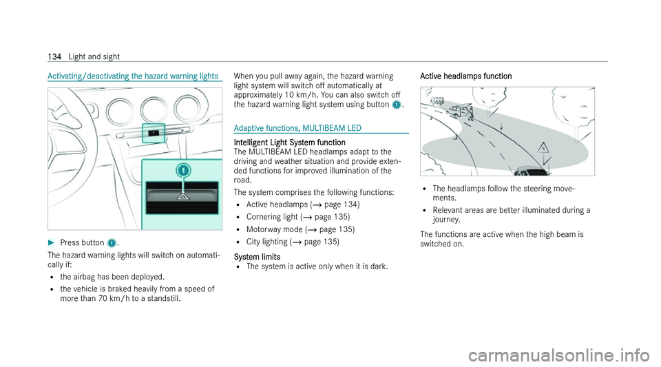 MERCEDES-BENZ CLA COUPE 2022  Owners Manual �A�c�t�i�v�a�t�i�n�g�/�d�e�a�c�t�i�v�a�t�i�n�g� �t�h�e� �h�a�z�a�r�d� �w�a�r�n�i�n�g� �l�i�g�h�t�s
�
�P�r�e�s�s� �b�u�t�t�o�n� �1�.
�T�h�e� �h�a�z�a�r�d� �w�a�r�n�i�n�g� �l�i�g�h�t�s� �w�i�l�l� �s�w�