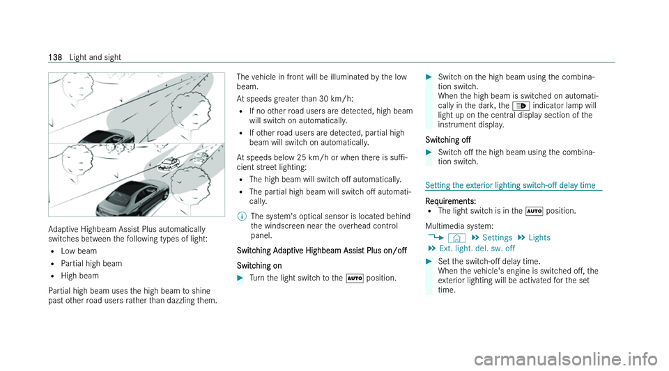 MERCEDES-BENZ CLA COUPE 2022  Owners Manual �A�d�a�p�t�i�v�e� �H�i�g�h�b�e�a�m� �A�s�s�i�s�t� �P�l�u�s� �a�u�t�o�m�a�t�i�c�a�l�l�y
�s�w�i�t�c
�h�e�s� �b�e�t�w�e�e�n� �t�h�e� �f�o�l�l�o�w�i�n�g� �t�y�p�e�s� �o�f� �l�i�g�h�t�:
�= �L�o�w� �b�e�a�m