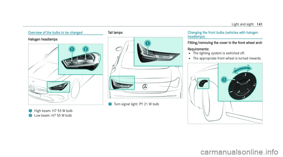 MERCEDES-BENZ CLA COUPE 2022  Owners Manual �O�v�e�r�v�i�e�w� �o�f� �t�h�e� �b�u�l�b�s� �t�o� �b�e� �c�h�a�n�g�e�d
�H�a�l�o�g�e�n� �h�e�a�d�l�a�m�p�s
�1
�H�i�g�h� �b�e�a�m�:� �H�7� �5�5� �W� �b�u�l�b
�2 �L�o�w� �b�e�a�m�:� �H�7� �5�5� �W� �b�u�