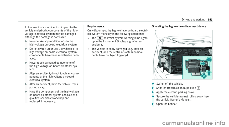 MERCEDES-BENZ CLA COUPE 2022  Owners Manual �I�n� �t�h�e� �e�v�e�n�t� �o�f� �a�n� �a�c�c�i�d�e�n�t� �o�r� �i�m�p�a�c�t� �t�o� �t�h�e
�v �e�h�i�c�l�e� �u�n�d�e�r�b�o�d�y�,� �c�o�m�p�o�n�e�n�t�s� �o�f� �t�h�e� �h�i�g�h�-
�v�o�l�t�a�g�e� �e�l�e�c�