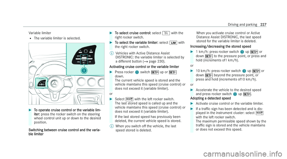 MERCEDES-BENZ CLA COUPE 2022  Owners Manual �V�a�r�i�a�b�l�e� �l�i�m�i�t�e�r
�= �T�h�e� �v
�a�r�i�a�b�l�e� �l�i�m�i�t�e�r� �i�s� �s�e�l�e�c�t�e�d�. �
�T�o� �o�p�e�r�a�t�e� �c�r�u�i�s�e� �c�o�n�t�r�o�l� �o�r� �t�h�e� �v�a�r�i�a�b�l�e� �l�i�m�-
