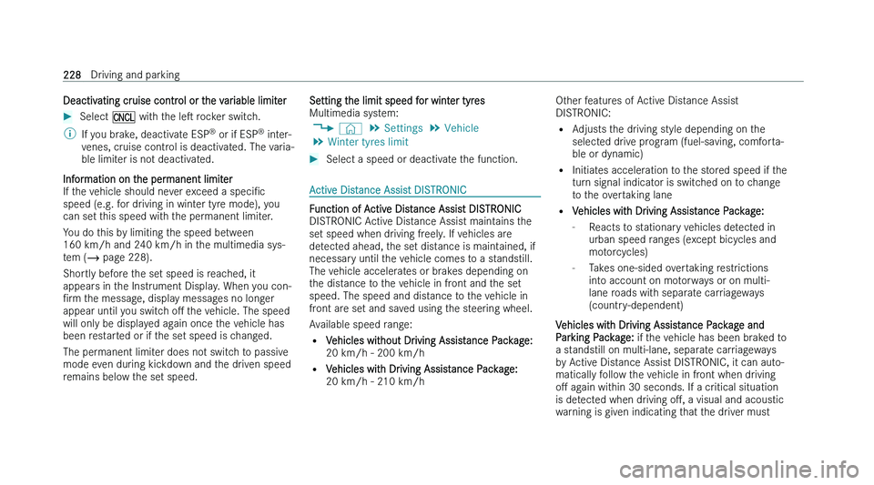 MERCEDES-BENZ CLA COUPE 2022  Owners Manual �D�e�a�c�t�i�v�a�t�i�n�g� �c�r�u�i�s�e� �c�o�n�t�r�o�l� �o�r� �t�h�e� �v�a�r�i�a�b�l�e� �l�i�m�i�t�e�r� 
�
�S�e�l�e�c�t� �O� �w�i�t �h� �t�h�e� �l�es� �r�o�c�k�e�r� �s�w�i�t�c�h�.
�% �I�f� �y�o�u� �