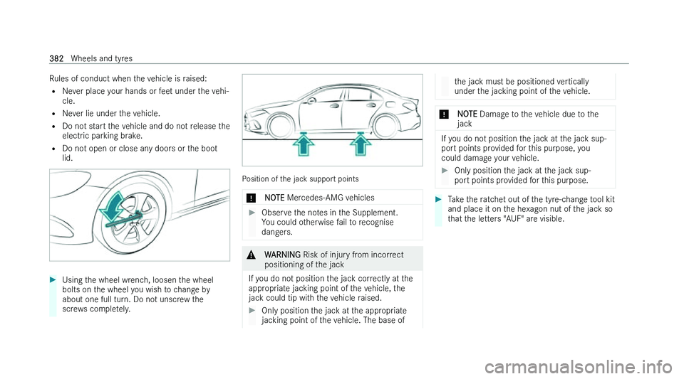 MERCEDES-BENZ CLA COUPE 2022  Owners Manual �R�u�l�e�s� �o�f� �c�o�n�d�u�c�t� �w�h�e�n� �t�h�e� �v�e�h�i�c�l�e� �i�s� �r�a�i�s�e�d�:
�= �N
�e�v�e�r� �p�l�a�c�e� �y�o�u�r� �h�a�n�d�s� �o�r� �f�e�e�t� �u�n�d�e�r� �t�h�e� �v�e�h�i�-
�c�l�e�.
�= �N
