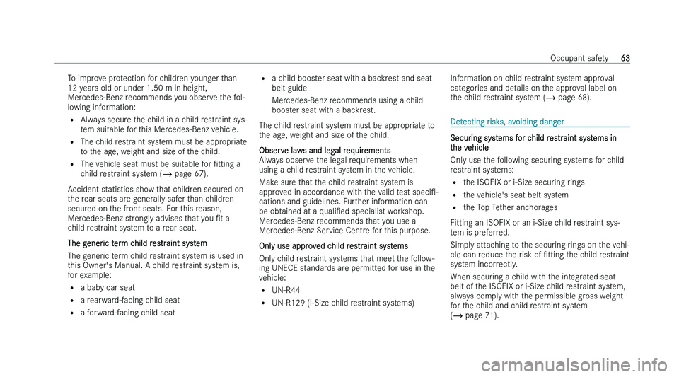 MERCEDES-BENZ CLA COUPE 2022 Repair Manual �T�o� �i�m�p�r�o�v�e� �p�r�o�t�e�c�t�i�o�n� �f�o�r� �c�h�i�l�d�r�e�n� �y�o�u�n�g�e�r� �t�h�a�n
�1�2� �y �e�a�r�s� �o�l�d� �o�r� �u�n�d�e�r� �1�.�5�0� �m� �i�n� �h�e�i�g�h�t�,
�M�e�r�c�e�d�e�s�-�B�e�n�