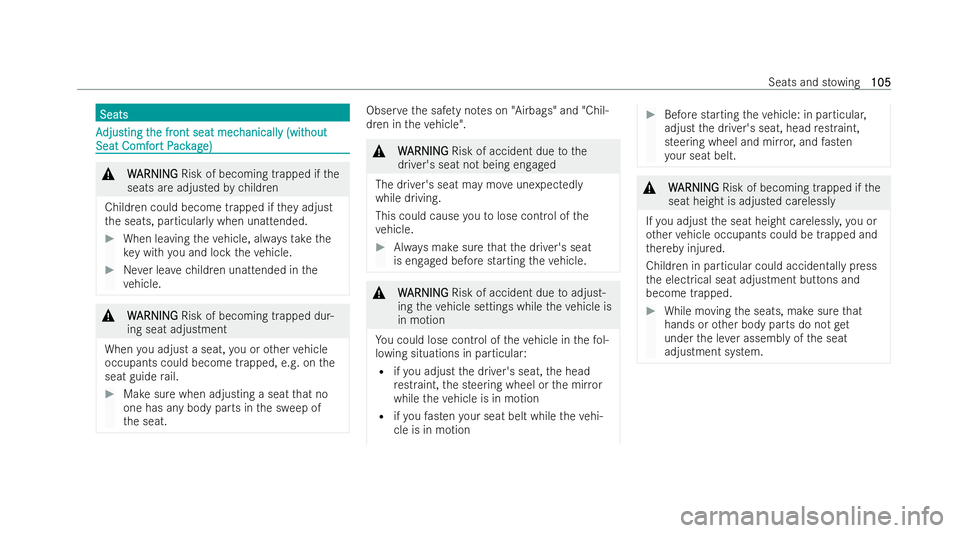 MERCEDES-BENZ CLA COUPE 2021  Owners Manual Seats
Seats
A
A
djus
djusting t ting t he fr
he front seat mec
ont seat mec hanicall
hanically (wit
y (without
hout
Seat Comf
Seat Comf or
ort P
t P ack
ack ag
age)
e) &
W
WARNING
ARNING Risk of becom