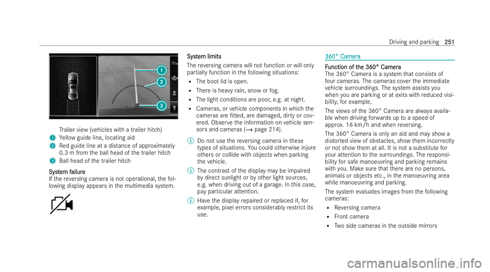 MERCEDES-BENZ CLA COUPE 2021  Owners Manual Tr
ailer view (vehicles with a trailer hitch)
1 Yellow guide line, locating aid
2 Red guide line at a distance of appr oximately
0.3 m from the ball head of the trailer hitch
3 Ball head of the traile
