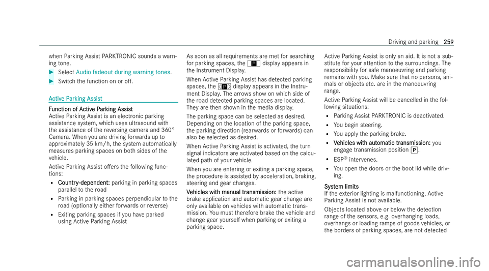 MERCEDES-BENZ CLA COUPE 2021  Owners Manual when
Parking Assist PARKTRONIC sounds a warn-
ing tone. #
Select Audio fadeout during warning tones .#
Switch the function on or o.. A
A
ctiv
ctiv e P
e P ar
ar king Assist
king Assist F
F
unction of