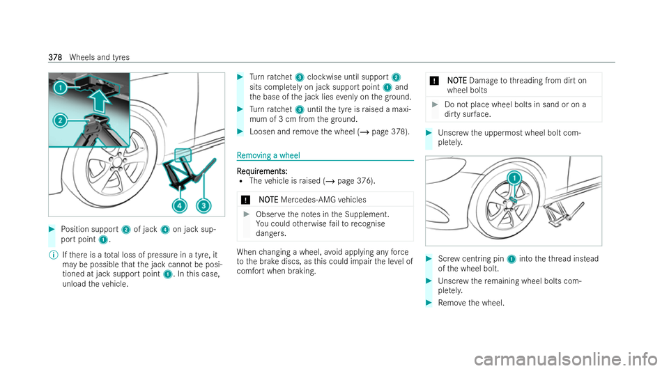 MERCEDES-BENZ CLA COUPE 2021  Owners Manual #
Position support 2of jack 4on jack sup-
port point 1.
% Ifth ere is a tota l loss of pressure in a tyre, it
may be possible that the jack cannot be posi-
tioned at jack support point 1. Inthis case,