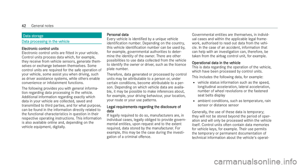 MERCEDES-BENZ CLA COUPE 2021  Owners Manual Dat
Dat
a st
a st or
orage
age Dat
Dat
a pr
a pr ocessing in t
ocessing in t he v
he vehicle
ehicle Electr
Electr
onic contr
onic contr ol units
ol units
Electronic control units are /t tedinyour veh