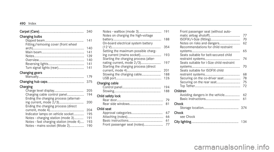 MERCEDES-BENZ CLA COUPE 2021  Owners Manual Car
Car
pe
pet (Car
t (Car e)
e)............................................... 340
Changing bulbs
Changing bulbs Dipped beam.........................................1 41
Fi tting/removing co ver (fro