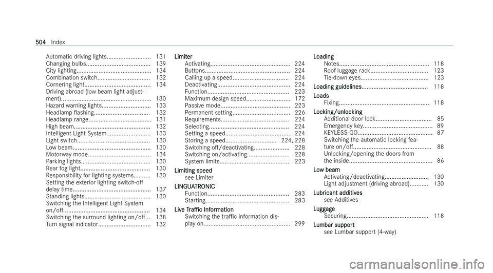 MERCEDES-BENZ CLA COUPE 2021 Owners Manual Au
tomatic driving lights......................... .131
Changing bulbs...................................... 139
City lighting............................................ 134
Combination switc h...... MERCEDES-BENZ CLA COUPE 2021 Owners Manual Au
tomatic driving lights......................... .131
Changing bulbs...................................... 139
City lighting............................................ 134
Combination switc h......