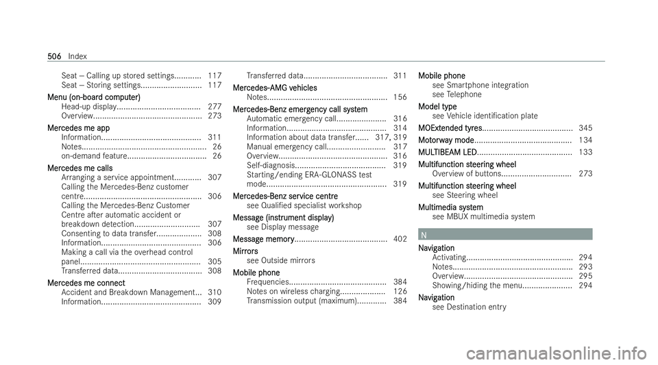 MERCEDES-BENZ CLA COUPE 2021 Owners Manual Seat — Calling up stored settings...........
.117
Seat — Storing settings........................... 117
Menu (on-boar
Menu (on-boar d com
d comput
puter)
er)
Head-up display...................... MERCEDES-BENZ CLA COUPE 2021 Owners Manual Seat — Calling up stored settings...........
.117
Seat — Storing settings........................... 117
Menu (on-boar
Menu (on-boar d com
d comput
puter)
er)
Head-up display......................