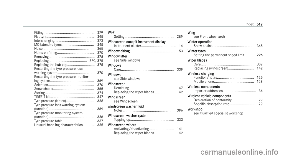 MERCEDES-BENZ CLA COUPE 2021  Owners Manual Fi
tting.................................................... 379
Flat tyre................................................. 345
Inter changing......................................... 373
MOExtended t