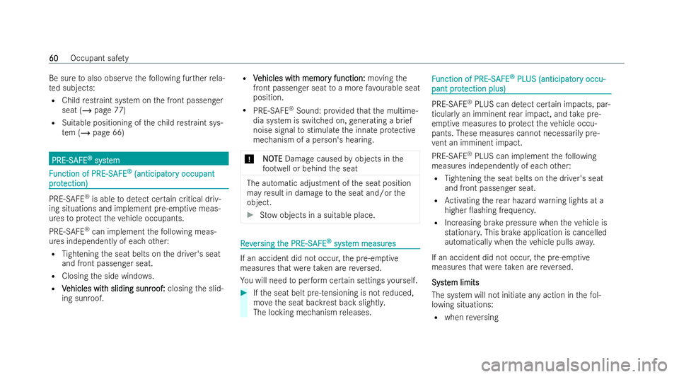 MERCEDES-BENZ CLA COUPE 2021  Owners Manual Be su
retoalso obser vethefo llowing fur ther rela-
te d subjects:
R Child restraint system on the front passenger
seat (/ page 77)
R Suitable positioning of thech ild restraint sys-
te m (/ page 66) 