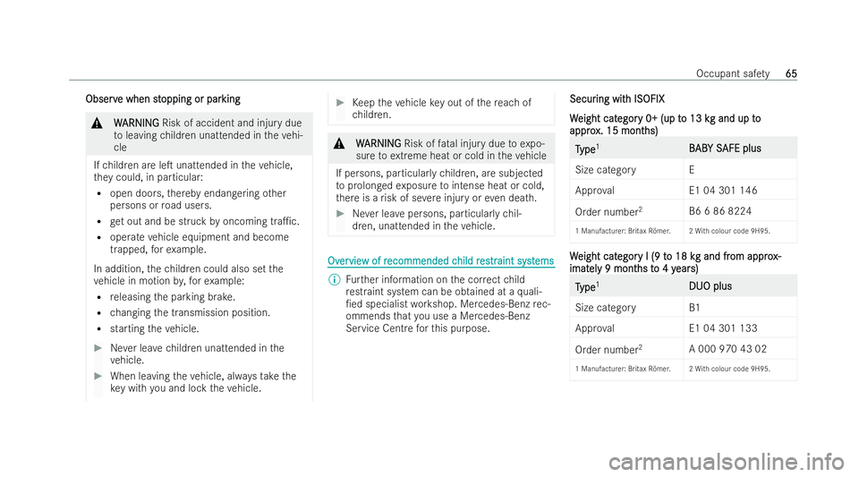 MERCEDES-BENZ CLA COUPE 2021  Owners Manual Observ
Observ
e when st
e when st opping or par
opping or par king
king &
W
W ARNING
ARNING Risk of accident and injury due
to leaving children unattended in theve hi-
cle
If ch ildren are leT unatte