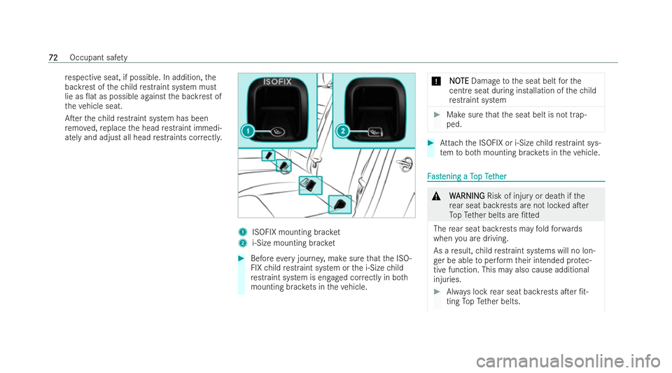 MERCEDES-BENZ CLA COUPE 2021 Manual PDF re
specti veseat, if possible. In addition, the
backrest of thech ild restraint system must
lie as 0at as possible again stthe backrest of
th eve hicle seat.
ATer thech ild restraint system has been