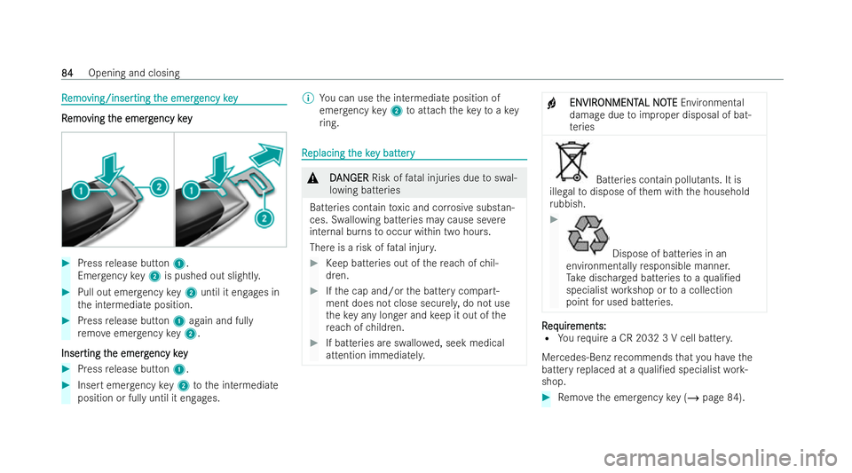 MERCEDES-BENZ CLA COUPE 2021  Owners Manual R
R
emo
emo ving/inser
ving/inser ting t
ting the emerg
he emerg encykey
ency key R R
emo emo ving t
ving t he emerg
he emerg encykey
ency key #
Press release button 1.
Emer gency key2 is pushed out s