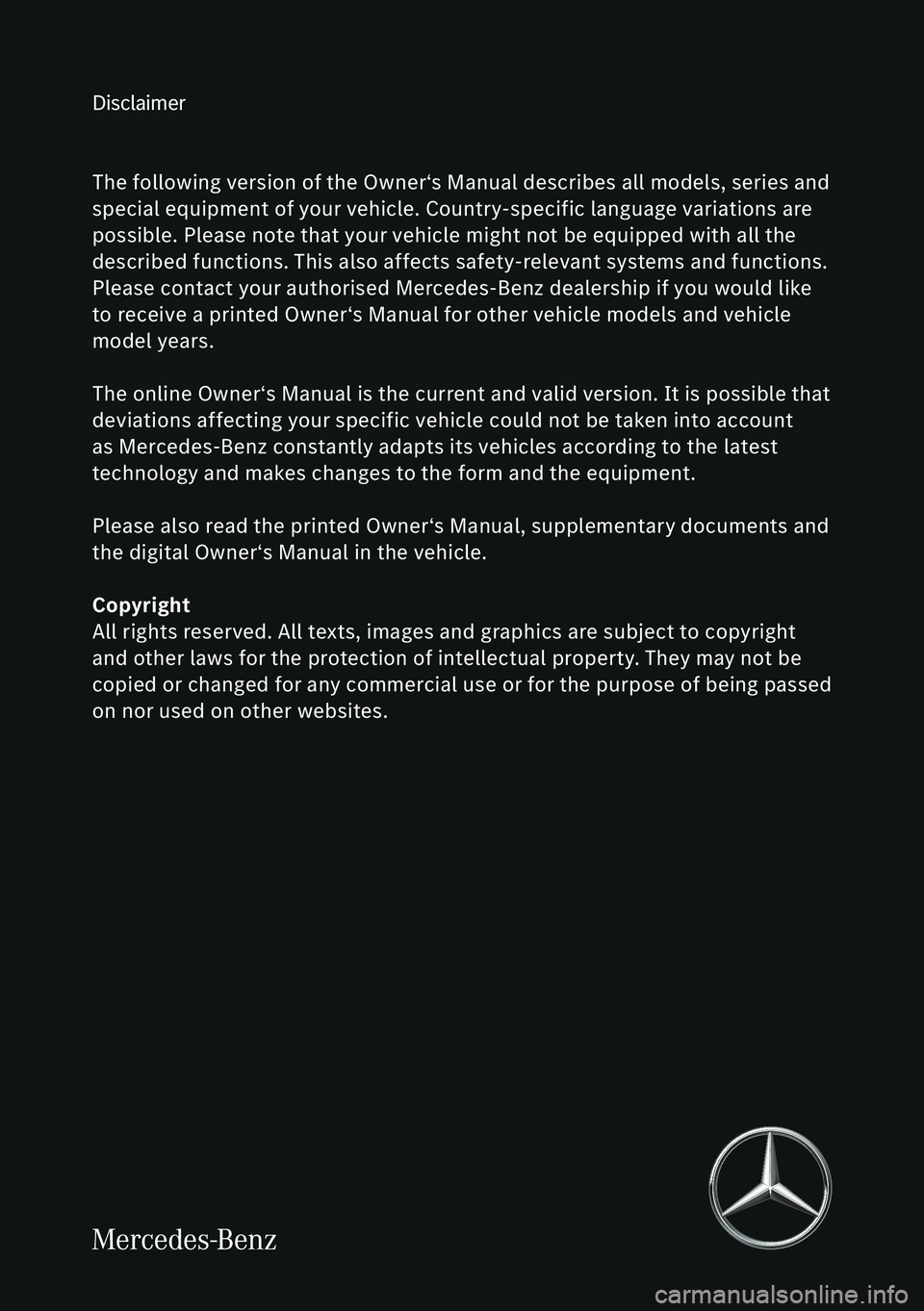 MERCEDES-BENZ CLA COUPE 2019 Owners Manual Disclaimer
Das folgen de PDF -Doku ment für die ses Fahrze ugmodell be zieht sich in allen
Sprachver sionen nur auf die Fahrz euge, d ie fü r den deutsche n Markt best immt
sind und die den d MERCEDES-BENZ CLA COUPE 2019 Owners Manual Disclaimer
Das folgen de PDF -Doku ment für die ses Fahrze ugmodell be zieht sich in allen
Sprachver sionen nur auf die Fahrz euge, d ie fü r den deutsche n Markt best immt
sind und die den d