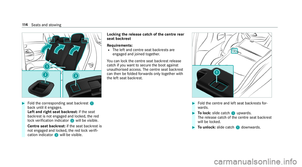 MERCEDES-BENZ CLA COUPE 2019 Owners Manual #
Foldthe cor responding seat backrest 1
back until it engages.
Left and right seat backres t:ifth e seat
backrest is not engaged and loc ked, thered
lock verification indicator 2will be visible.
Cent MERCEDES-BENZ CLA COUPE 2019 Owners Manual #
Foldthe cor responding seat backrest 1
back until it engages.
Left and right seat backres t:ifth e seat
backrest is not engaged and loc ked, thered
lock verification indicator 2will be visible.
Cent