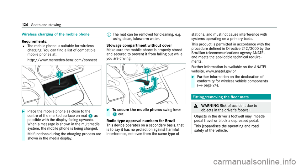 MERCEDES-BENZ CLA COUPE 2019  Owners Manual Wire
lesscharging of the mobile phone Re
quirements:
R The mobile phone is suitable for wireless
ch arging. You can find a li stof compatible
mobile phones at:
http://www.mercedes-benz.com/connect #
P