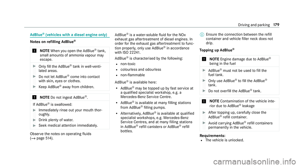MERCEDES-BENZ CLA COUPE 2019  Owners Manual Ad
Blue ®
(vehicles with a diesel engine on ly)Note
s onrefilling AdBlue ®
* NOTEWhen you open theAd Blue ®
tank,
small amounts of ammonia vapour may
escape. #
Only fill th eAd Blue ®
tank in well