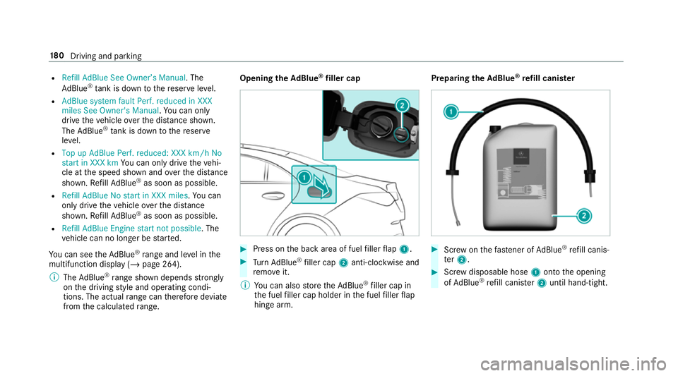 MERCEDES-BENZ CLA COUPE 2019  Owners Manual R
Refill AdBlue See Owner’s Manual . The
Ad Blue ®
tank is down tothere ser veleve l.
R AdBlue system fault Perf. reduced in XXX
miles See Owner's Manual .Yo u can on ly
drive theve hicle overt