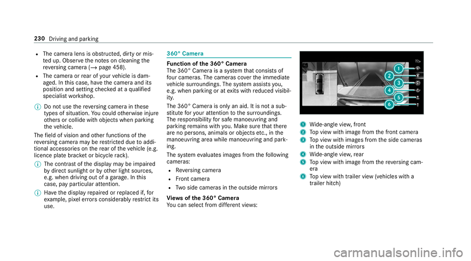MERCEDES-BENZ CLA COUPE 2019  Owners Manual R
The camera lens is obstructed, dirty or mis‐
te d up. Obser vethe no tes on cleaning the
re ve rsing camera (/ page 458).
R The camera or rear of your vehicle is dam‐
aged. In this case, ha veth