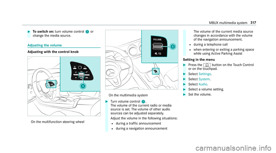 MERCEDES-BENZ CLA COUPE 2019 Owners Manual #
Toswitch on: turnvolume control 1or
ch ange the media source. Ad
justing the volume Ad
justing with the control knob On
the multifunction steering wheel On
the multimedia sy stem #
Turn volume contr MERCEDES-BENZ CLA COUPE 2019 Owners Manual #
Toswitch on: turnvolume control 1or
ch ange the media source. Ad
justing the volume Ad
justing with the control knob On
the multifunction steering wheel On
the multimedia sy stem #
Turn volume contr